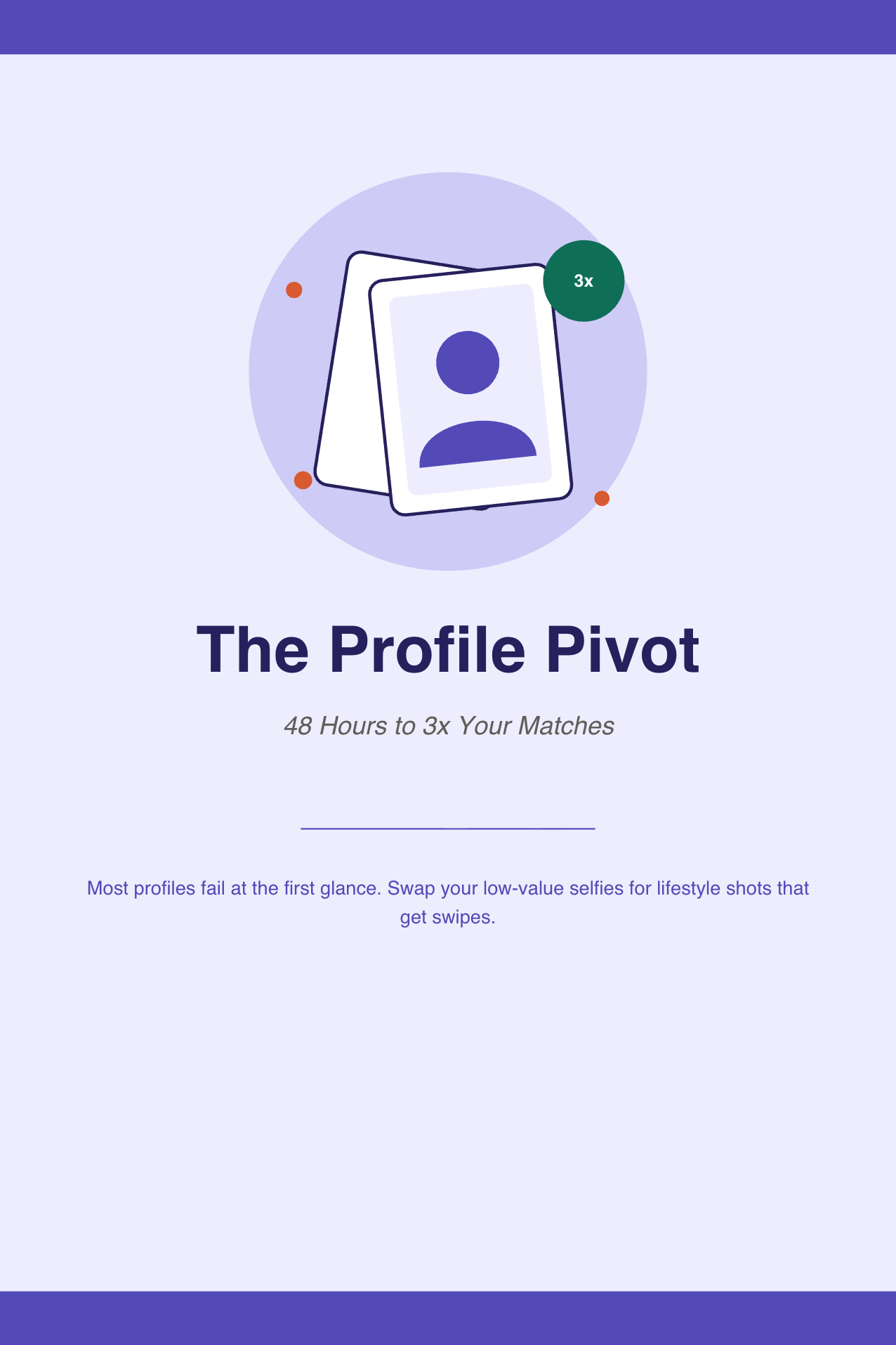 The Profile Pivot: 48 Hours to 3x Your Matches